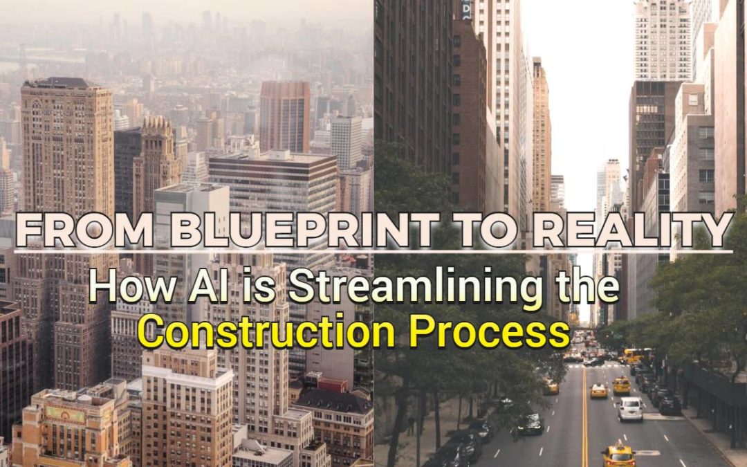 “From Blueprint to Reality: How AI is Streamlining the Construction Process“